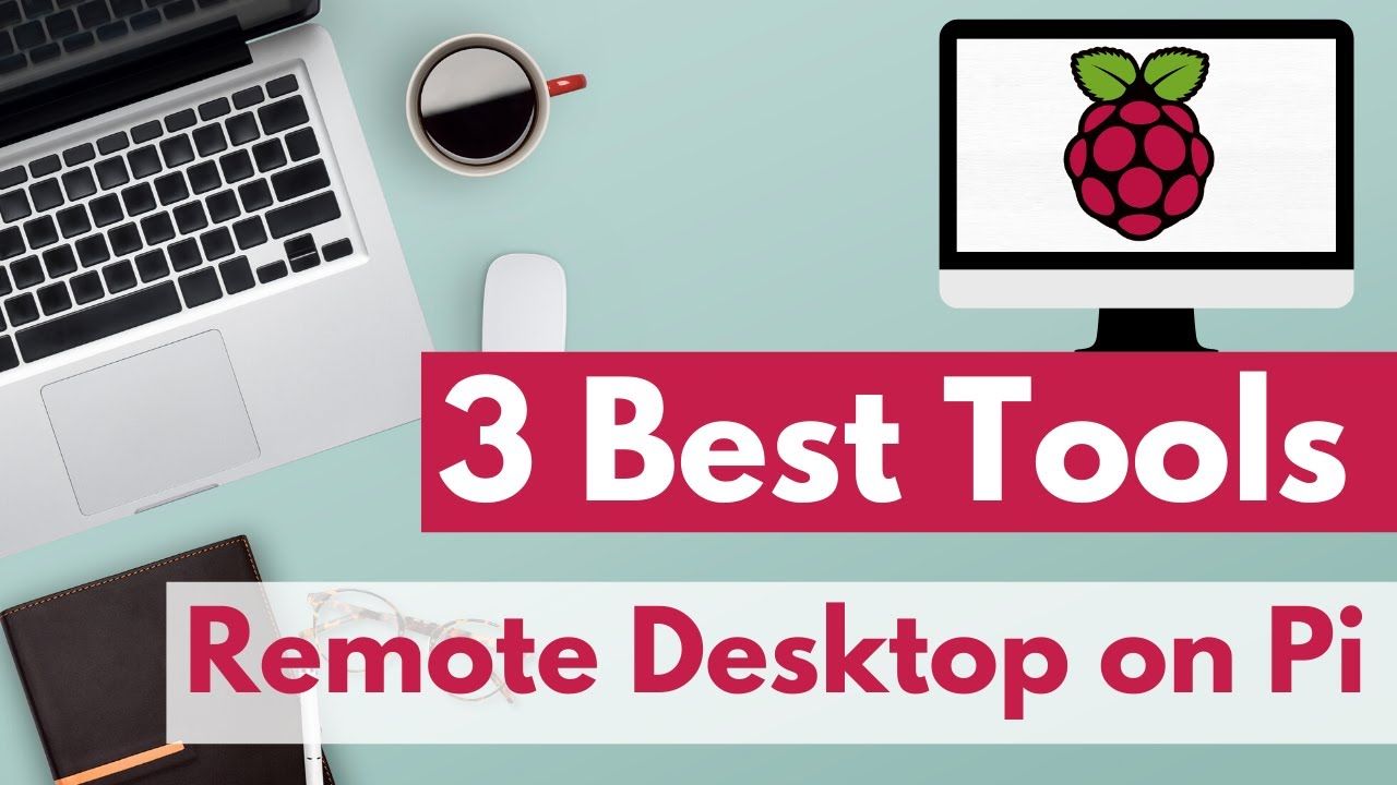 Top 3 ways to Remote Desktop on Raspberry Pi