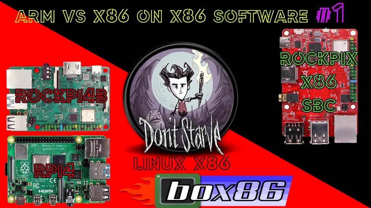 DON’T STARVE  –  RPI4/ROCKPI4B VS ROCKPI X x86 SBC on x86 Linux GAMES