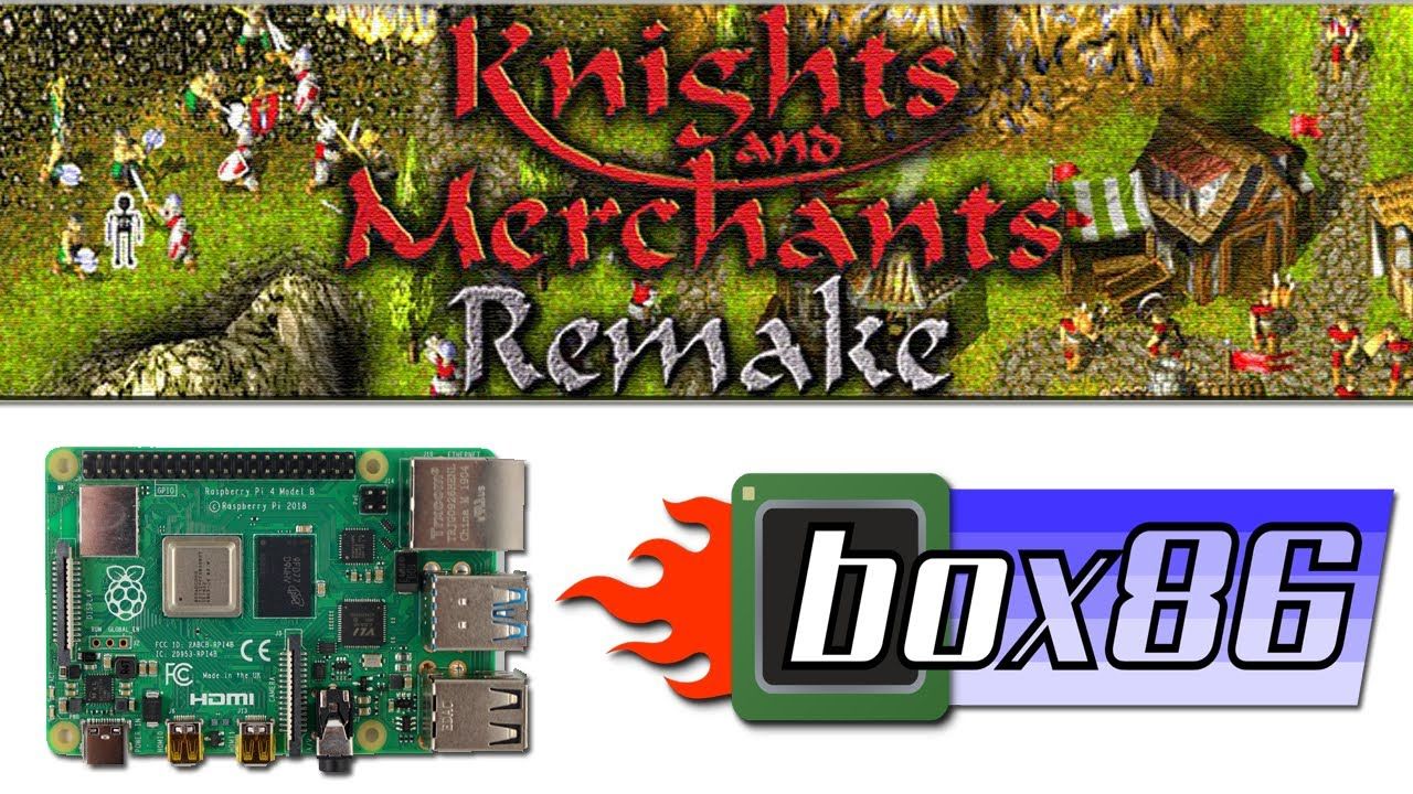 Knights & Merchants REMAKE on RPI4 with BOX86