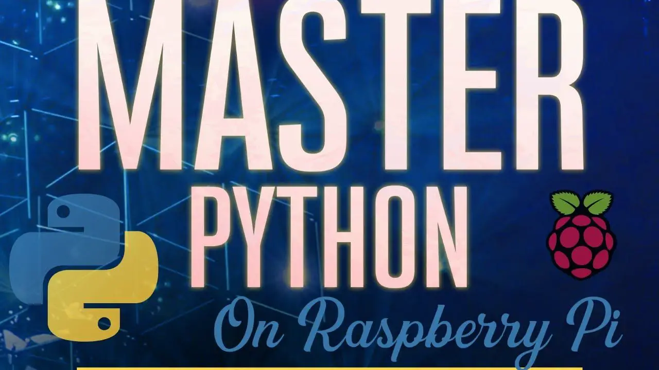 Master Python Programming on Raspberry Pi