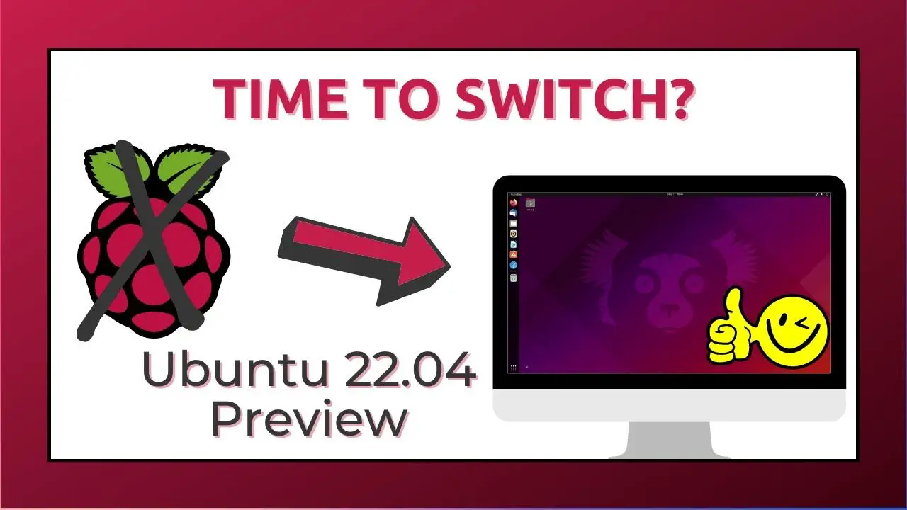 Is Ubuntu Ready To Replace Raspberry Pi OS? Ubuntu 22.04 preview