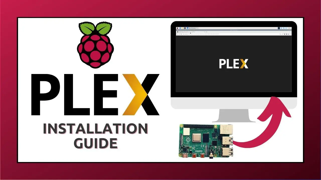 The ultimate media streaming service? Getting started with Plex on Raspberry Pi