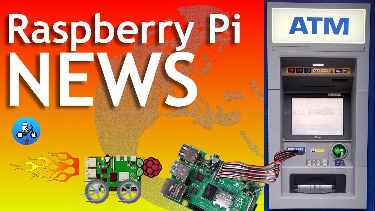 Pi news 80. ATM thefts with Raspberry Pi’s. Android 14.