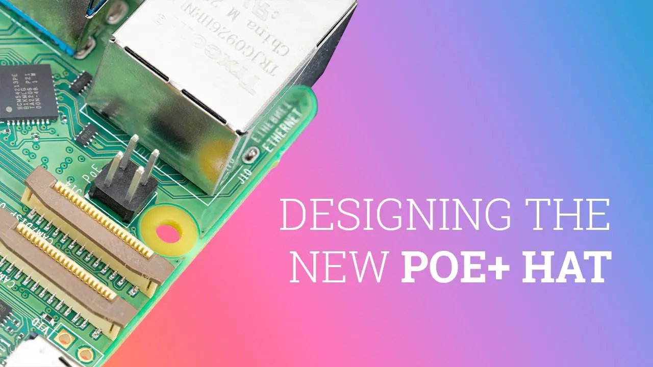 Designing the new POE+ HAT for Raspberry Pi 5: compact, efficient power and networking