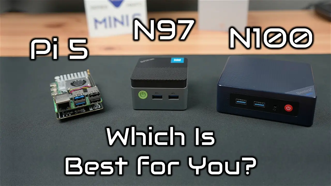 N97 vs N100 vs Raspberry Pi 5: Which Is Right For You?